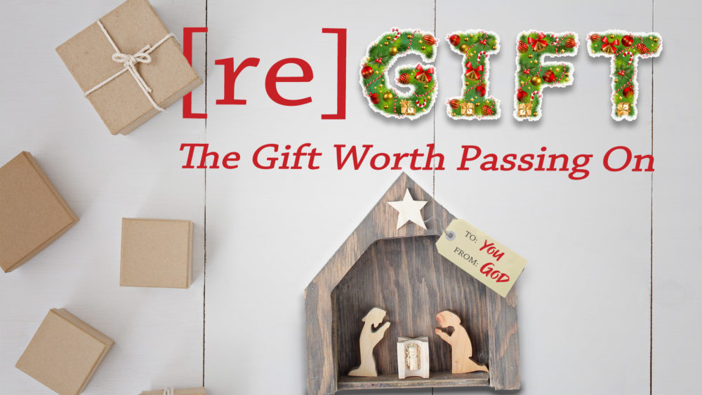 [re]Gift THE Gift Worth Passing On
