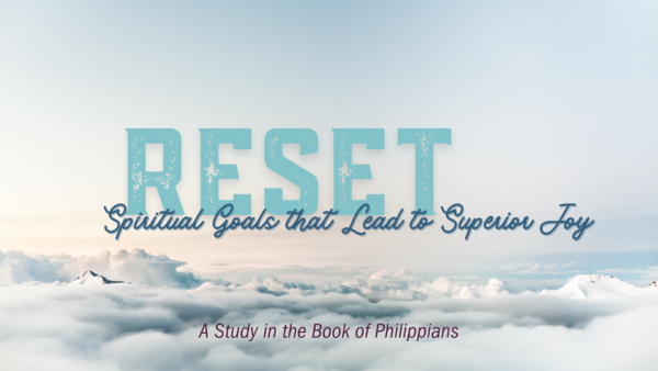 RESET: Spiritual Goals that Lead to Superior Joy
