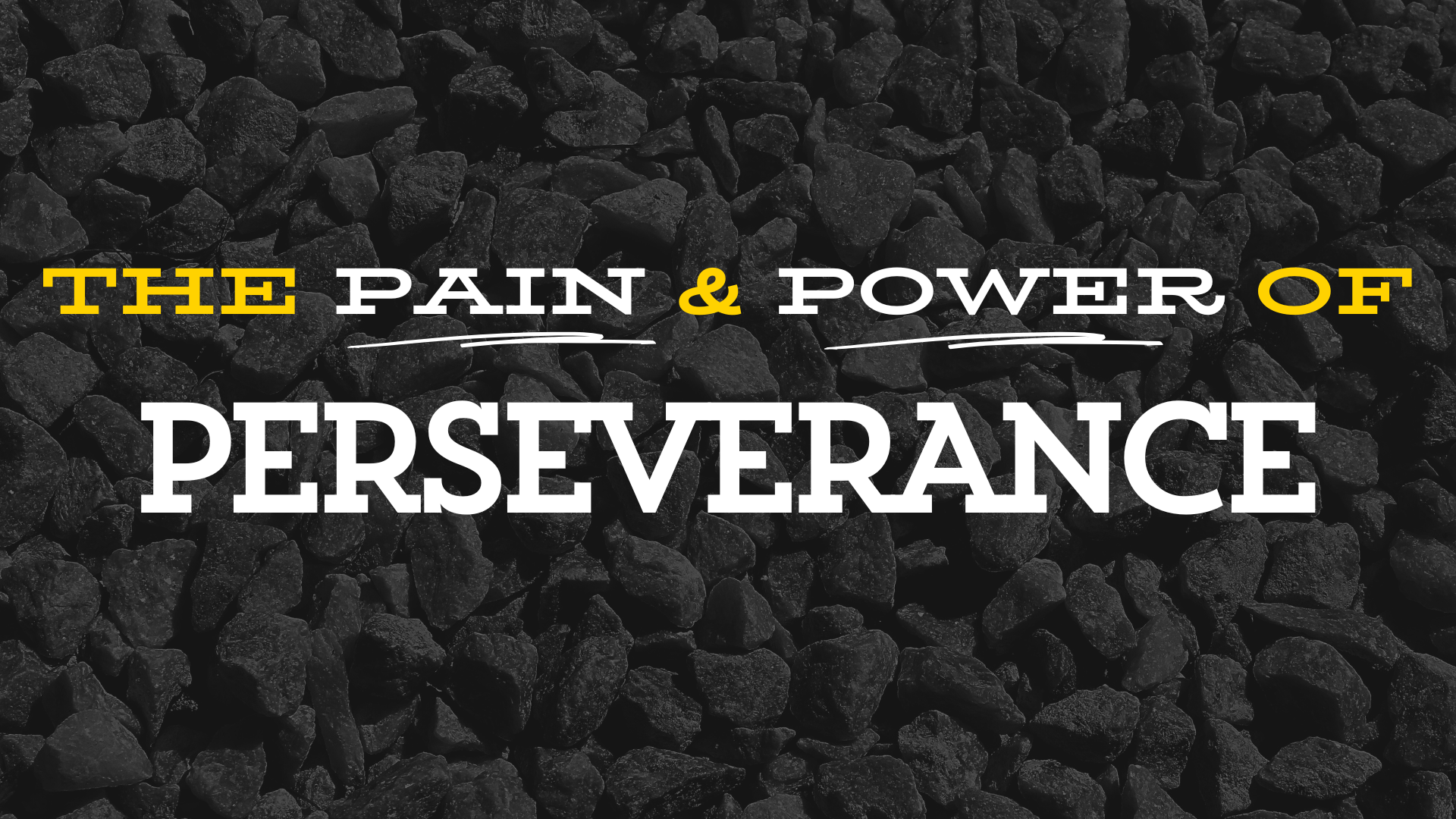 The Pain & Power of Perseverance
