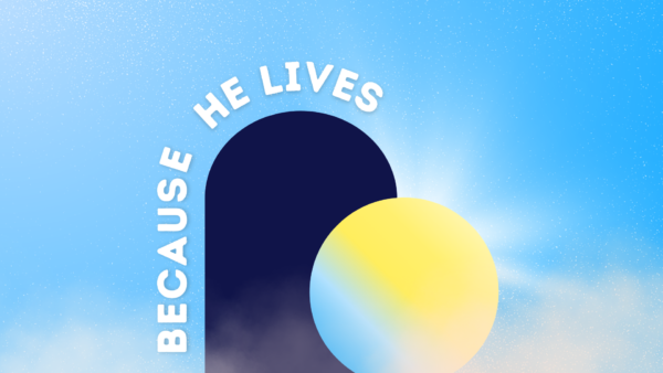 Because He Lives: We can know that we are forgiven. Image